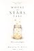 Where the Stars Fall: A Gen...