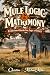 Mule Logic & Matrimony: A C...