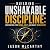 Building Unshakable Discipl...