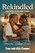 Rekindled by Trey Cooper