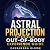 Astral Projection for Begin...