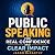 Public Speaking for Real Co...