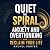 Quiet the Spiral of Anxiety and Overthinking and Reclaim Your... by Rachel Porter