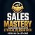 Sales Mastery: Close More D...