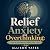 Relief for Anxiety and Over...