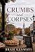 Crumbs and Corpses (Rosie M...