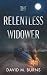 The Relentless Widower by David M. Burns