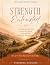 Strength Entrusted: A 13-We...