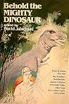 Behold the Mighty Dinosaur