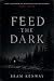 Feed the Dark