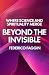 Beyond the Invisible: Where...