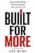 Built For More by Joe Bush