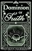 Dominion of Truth: Archer Dominion book one