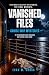 VANISHED FILES by Evan M. Cross