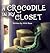 A Crocodile in My Closet