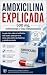 AMOXICILINA EXPLICADA 500 m...