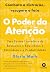 O Poder Da Atenção Uma Form...