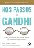 Nos Passos De Gandhi Minha Jornada Com As 6 Verdades Morais D... by Perry Garfinkel