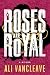 Roses are Royal: A Dark Rom...