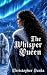The Whisper Queen