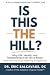 Is This The Hill?: Why Life...