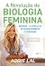 A Revolução Da Biologia Fem...