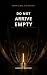 Do Not Arrive Empty