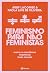 Feminismo Para Não Feministas Como O Machismo Machuca Todo Mundo by Milly Lacombe