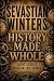 History Made Whole: Short S...