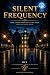 Silent Frequency by D.C. J. Silent Frequency by D.C. J.