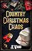 Country Christmas Chaos by JC Ward Country Christmas Chaos by JC Ward