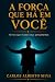 A FORÇA QUE HÁ EM VOCÊ: O l...