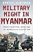 Military Might in Myanmar: ...