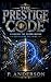 THE PRESTIGE CODE : Breakin...