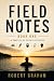 Field Notes: Book One: A Practice of Paying Attention