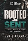 Rooted and Sent: ...