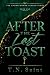 After The Last Toast by T.N. Saint