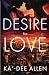 A Desire For Love