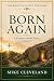 Born Again: A Scripture-Gui...