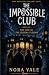 The Impossible Club: The Ca...