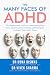 The Many Faces of ADHD: The...