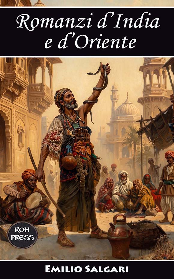 Romanzi d'India e d'Oriente: Il capitano della Djumna, Le stragi delle Filippine, Il Fiore delle perle, La vendetta dello schiavo, Il sotterraneo della morte, La perla sanguinosa
