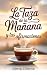 la taza de la mañana y tus ...