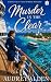 Murder in the Clear: An utt...