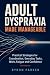 Adult Dyspraxia Made Manageable by Byron Parker