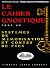 Le cahier gnostique : tome ...