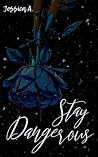 Stay Dangerous