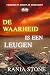 De Waarheid Is Een Leugen: ...
