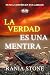 La Verdad Es Una Mentira: N...