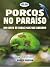 Porcos No Paraíso: Um Conto...